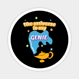 The universe is my genie Magnet